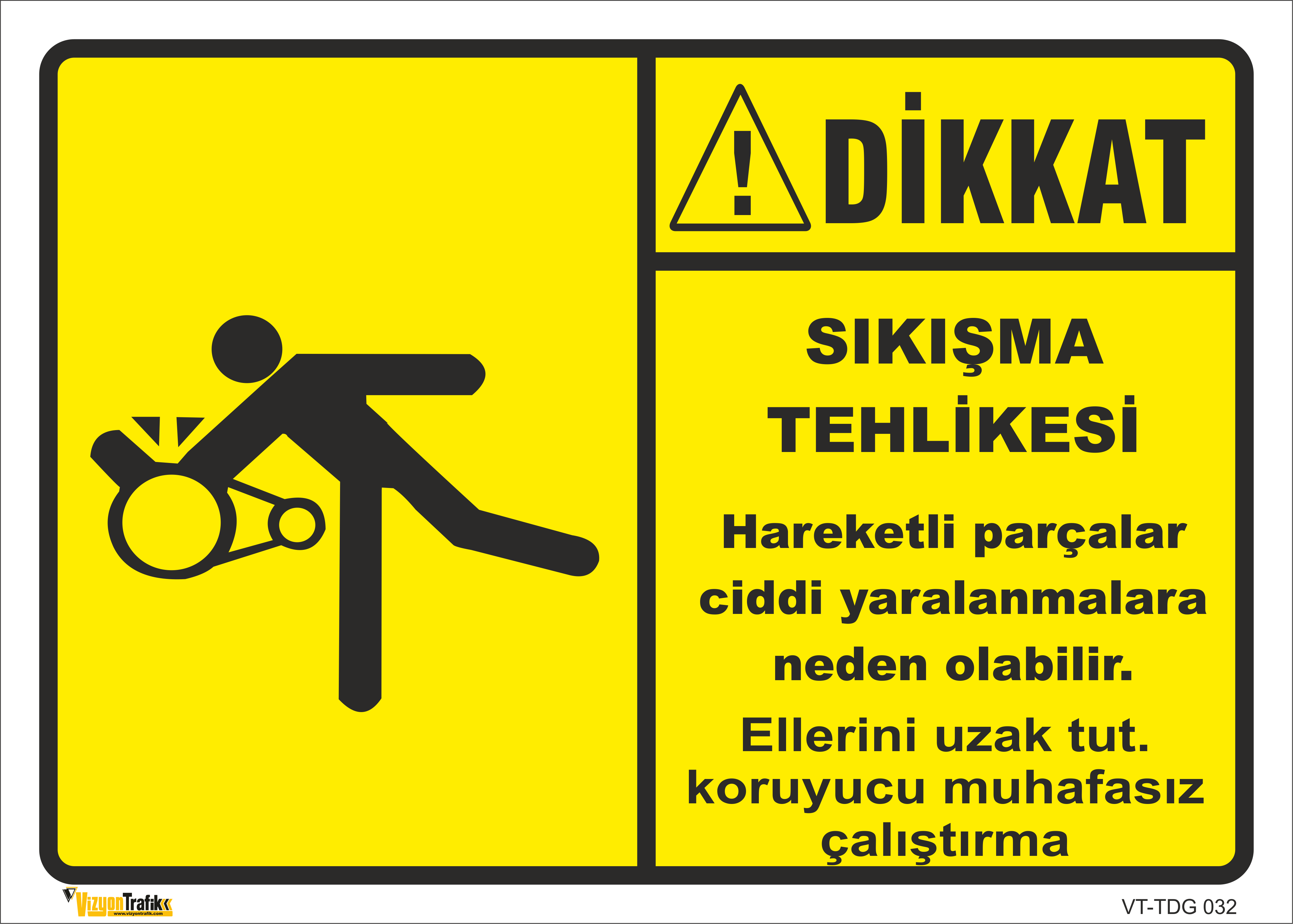 SIKIŞMA TEHLİKESİ LEVHASI